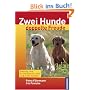 Zwei Hunde doppelte Freude: Haltung und Erziehung von zwei und mehr Hunden