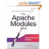 The Apache Modules Book: Application Development with Apache