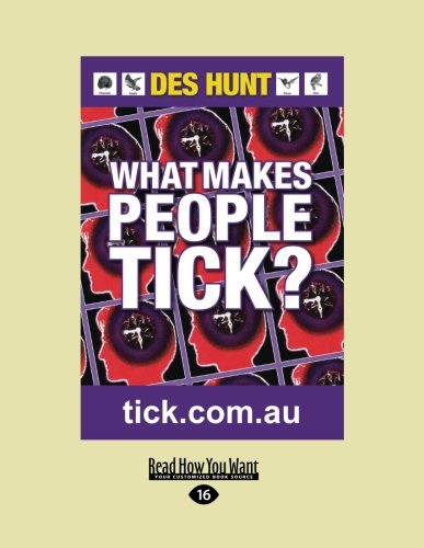 What Makes People Tick: How to Understand Yourself and Others, by Des Hunt