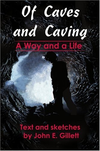 Of Caves and Caving: A Way and a Life