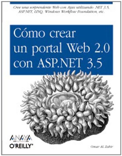 Como crear un portal Web 2.0 con ASP.NET 3.5/ Creating a Web 2.0 Portal with ASP.NET 3.5 (Anaya Multimedia-O'Reilly) (Spanish Edition)