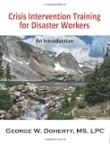 Crisis Intervention Training for Disaster Workers: An Introduction