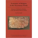 economics of religion in the mycenaean world resources dedicated to religion in the mycenaean palace economy