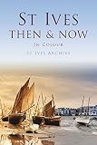 St Ives then & now : in colour