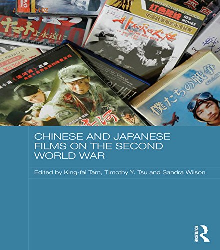 Chinese and Japanese Films on the Second World War (Media, Culture and Social Change in Asia Series)