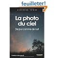 La photo du ciel : De jour comme de nuit