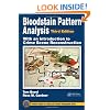 Bloodstain Pattern Analysis with an Introduction to Crime Scene Reconstruction, Third Edition (Practical Aspects of Criminal & Forensic Investigations)