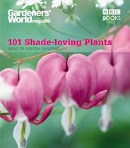 "Gardeners' World" 101 - Shade-loving Plants: Ideas to Light Up Shadows (Gardeners' World Magazine 101)