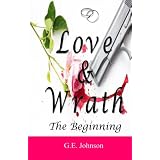 Love & Wrath: The Beginning ~ G.E. Johnson