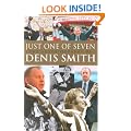 Just One of Seven: The Autobiography of Denis Smith