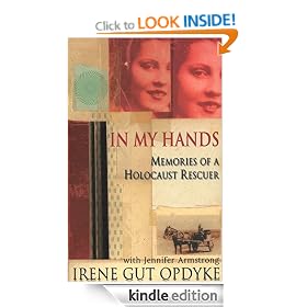 In My Hands: Memories of a Holocaust Rescuer