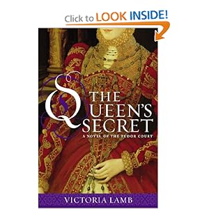 The Queen's Secret (A Novel of the Tudor Court) Victoria Lamb