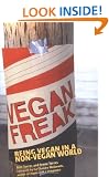 Vegan Freak: Being Vegan in a Non-Vegan World