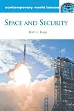 Space and Security: A Reference Handbook (Contemporary World Issues)