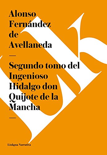 Segundo tomo del Ingenioso Hidalgo don Quijote de la Mancha (Spanish Edition)