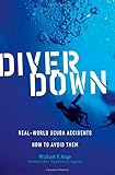 Diver Down: Real-World SCUBA Accidents and How to Avoid Them