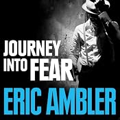 Journey into Fear | [Eric Ambler]