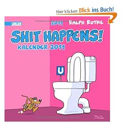 Shit happens! Postkartenkalender 2011