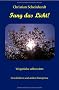 Fang das Licht!: Wegst�cke selbstw�rts
