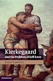 Kierkegaard and the problem of self-love