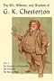 The Wit, Whimsy, and Wisdom of G. K. Chesterton, Volume 1: The Napoleon of Notting Hill, The Flying Inn, The Trees of Pride