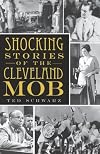 Shocking Stories of the Cleveland Mob (OH)