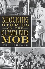Shocking Stories of the Cleveland Mob (OH)