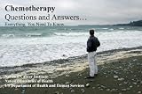 Chemotherapy - Questions and Answers about Chemotherapy and Cancer Treatments.  Everything You Need to Know about Chemotherapy