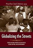 Globalizing the streets : cross-cultural perspectives on youth, social control, and empowerment