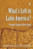 What's left in Latin America? : regime change in new times