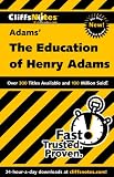 CliffsNotes on Adams The Education of Henry Adams (Cliffsnotes Literature Guides)