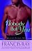 Nobody But You: A Grayson Friends Novel