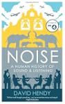 Noise: A Human History of Sound and L...