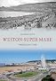 Weston Super Mare Through Time