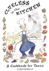 Clueless in the Kitchen: A Cookbook for Teens and other Beginners (The Clueless series)