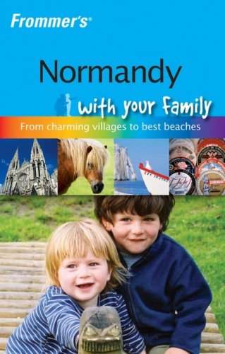 City Travel Guides Discounted  Books : Frommer's Normandy with Your Family (Frommer's with Your Family)