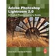 Adobe Photoshop Lightroom 2.0: A Digital Photographer's Guide