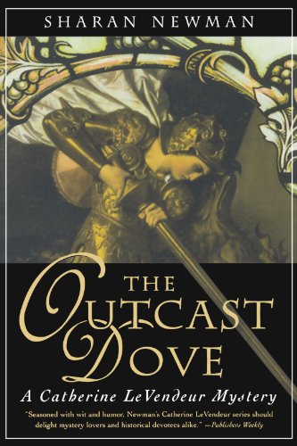 The Outcast Dove: A Catherine LeVendeur Mystery