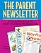 The Parent Newsletter: A Complete Guide for Early Childhood Professionals The Parent Newsletter: A Complete Guide for Early Childhood Professionals