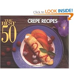 The Best 50 Crepe Recipes (Best 50 Series)