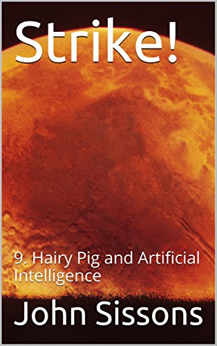 Strike!: 9. Sherril Issac, Friend of Hairy Pig and Artificial Intelligence, by John Sissons