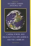 Capital, Power, and Inequality in Latin America and the Caribbean, New Edition (Critical Currents in Latin American Perspective)