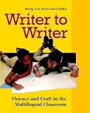 Writer to Writer: Fluency and Craft in the Multilingual Classroom