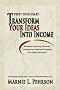 Trust Your Heart: Transform Your Ideas Into Income