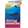 Diving Southeast Asia: A Guide to the Best Dive Sites in Indonesia, Malaysia, the Philippines and Thailand (Periplus Action Guides)