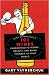 Gary Vaynerchuk's 101 Wines: Guaranteed to Inspire, Delight, and Bring Thunder to Your World