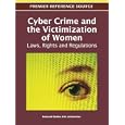 Cyber Crime and the Victimization of Women: Laws, Rights and Regulations