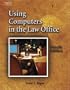 Using Computers in the Law Office (West Legal Studies Series)