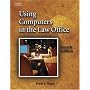 Using Computers in the Law Office (West Legal Studies Series)