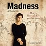 Madness: A Bipolar Life